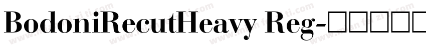 BodoniRecutHeavy Reg字体转换